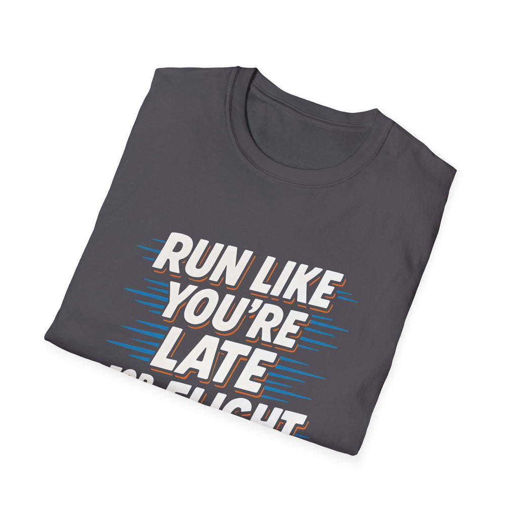 Run Like You're Late T-Shirt