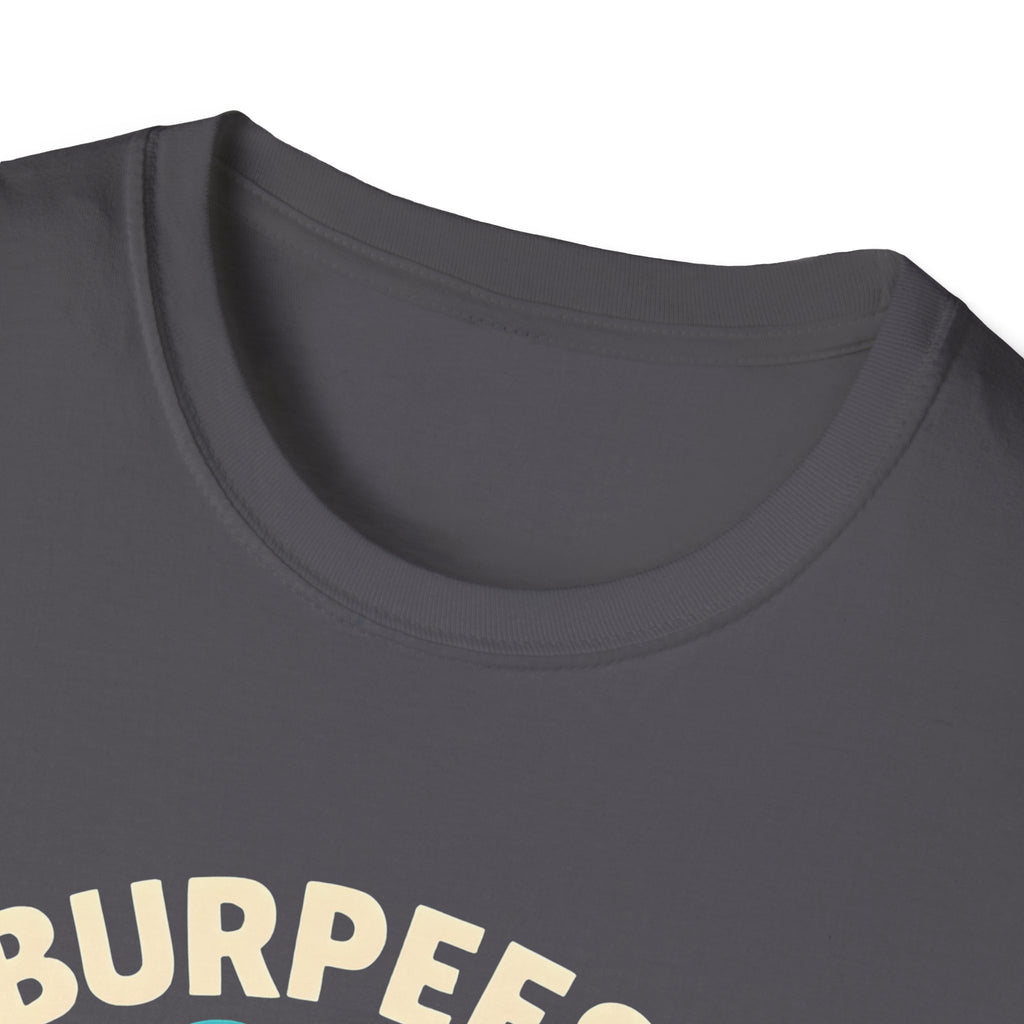Burpees or Slurpees T-Shirt