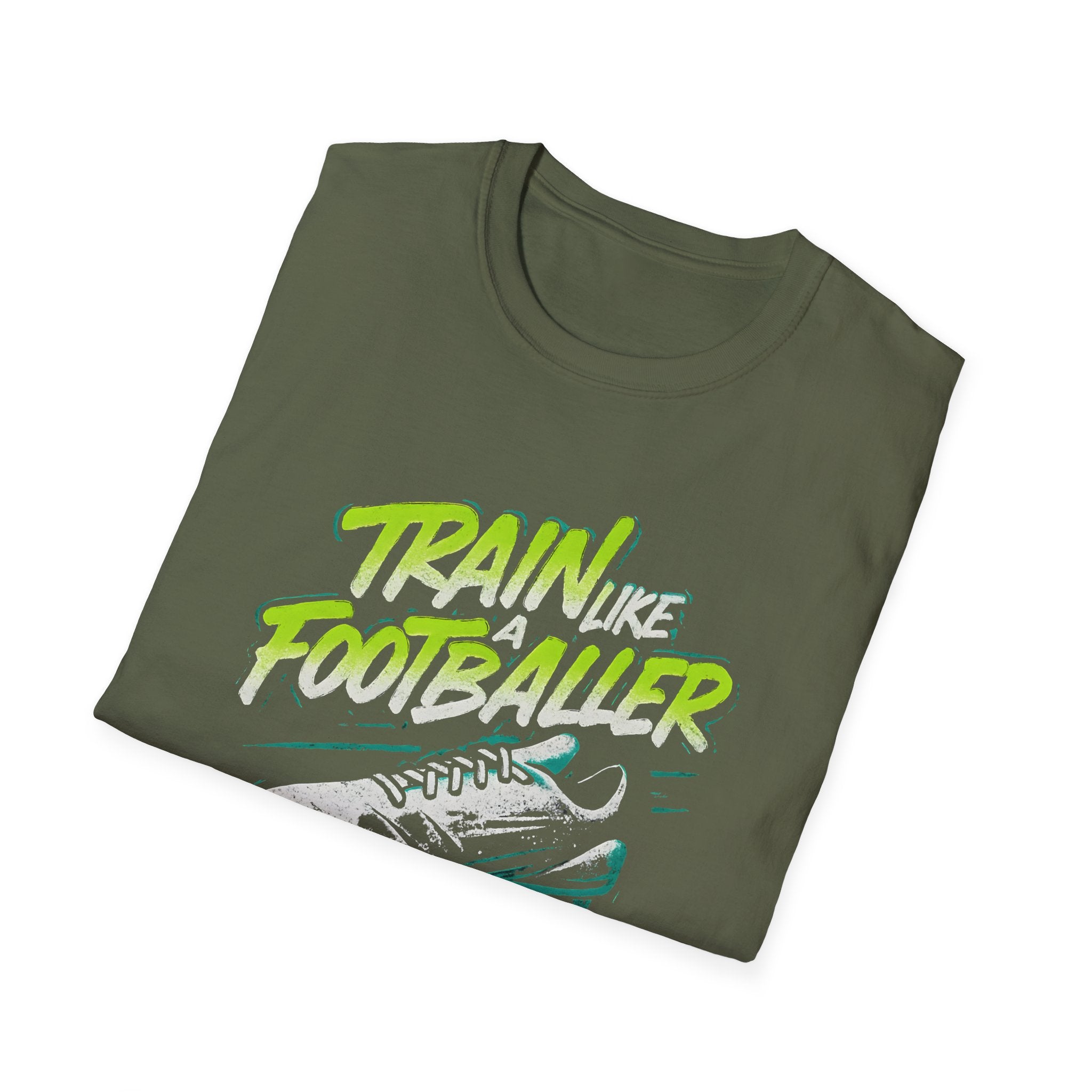 Train Like a Footballer T-Shirt