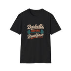 Barbells Before Breakfast T-Shirt