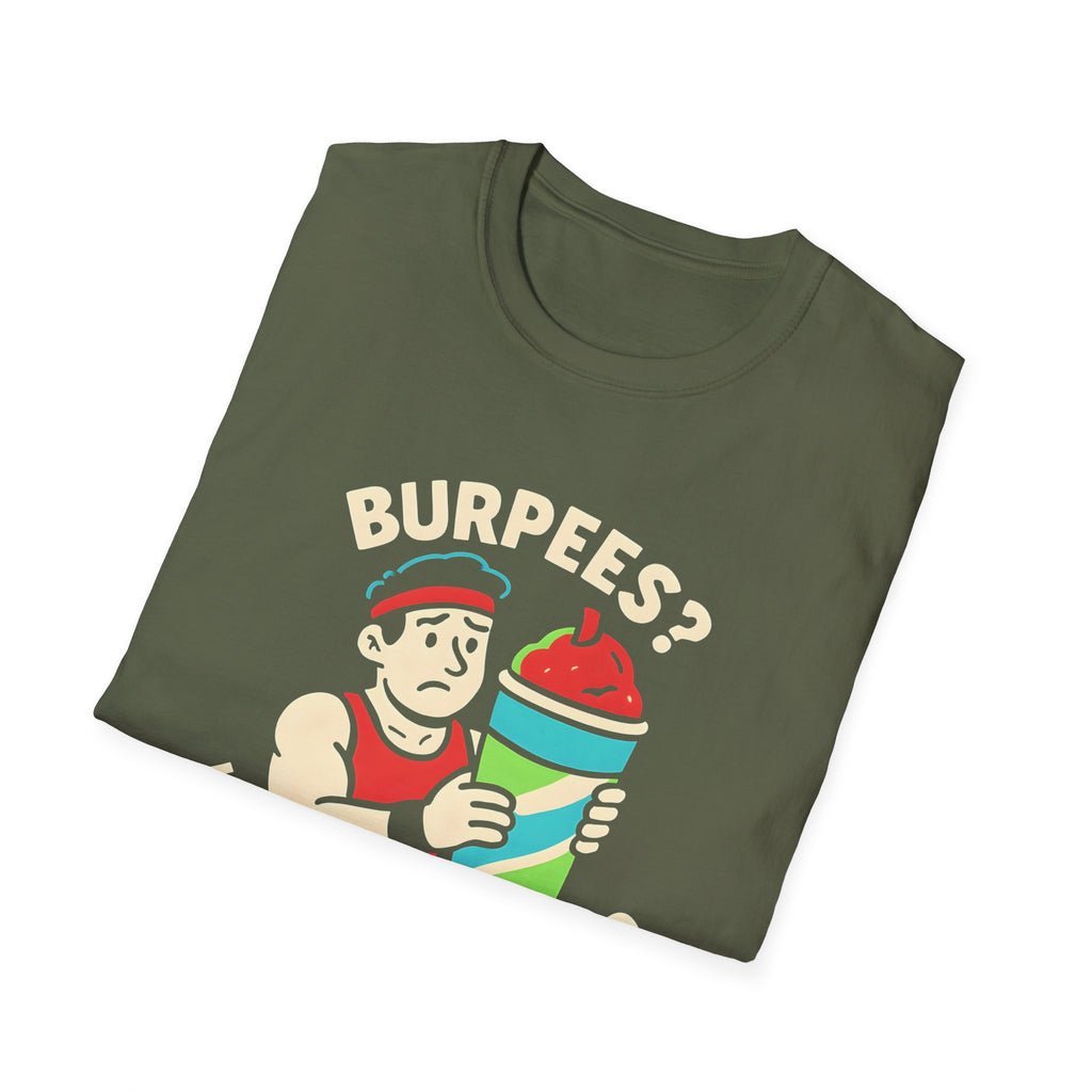Burpees or Slurpees T-Shirt
