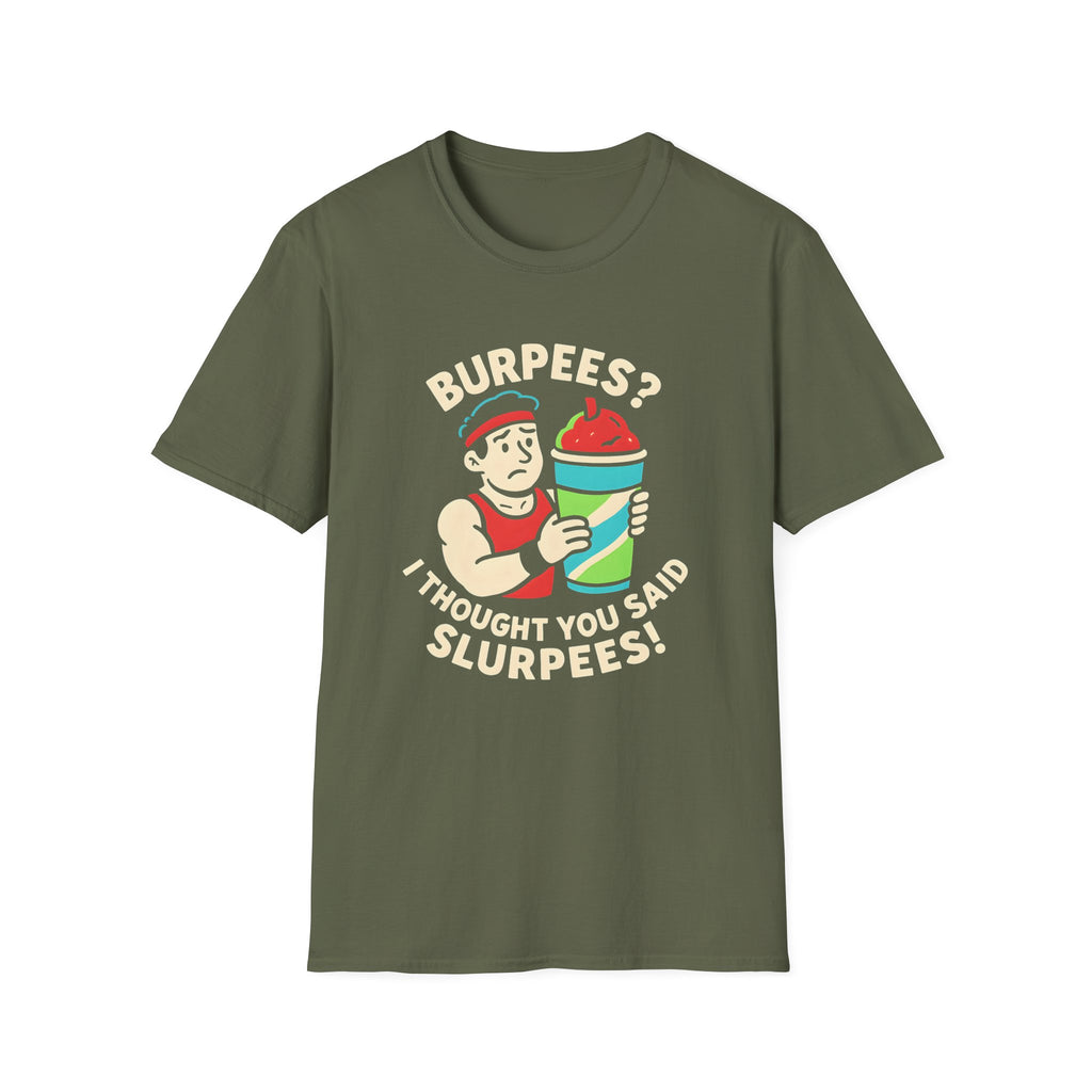 Burpees or Slurpees T-Shirt