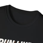 Run Like You're Late T-Shirt