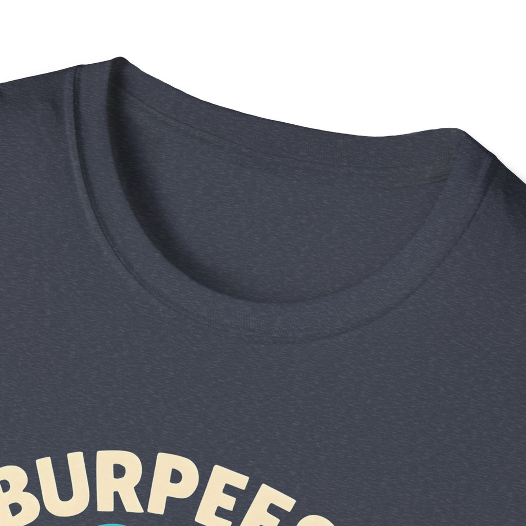 Burpees or Slurpees T-Shirt