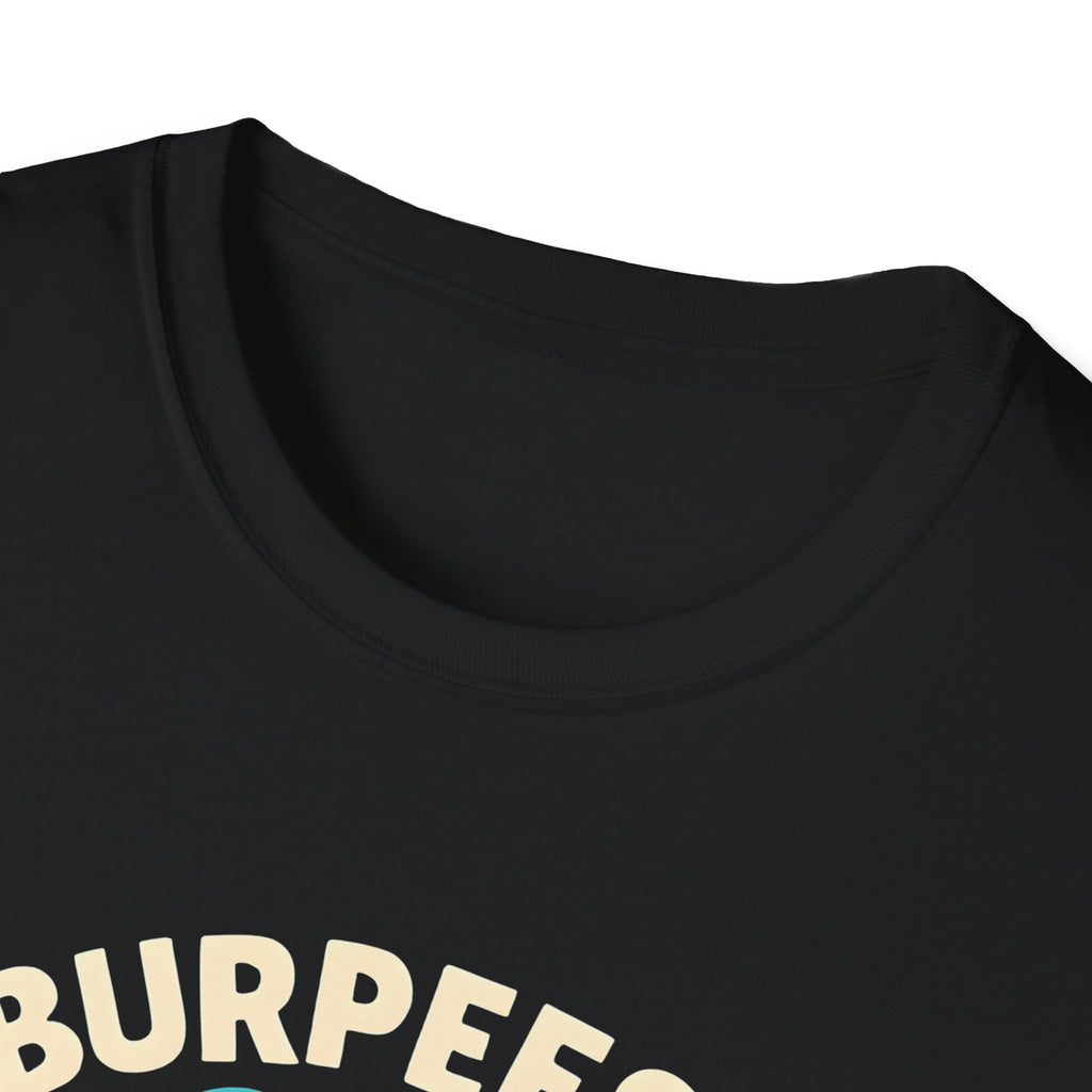 Burpees or Slurpees T-Shirt