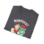 Burpees or Slurpees T-Shirt