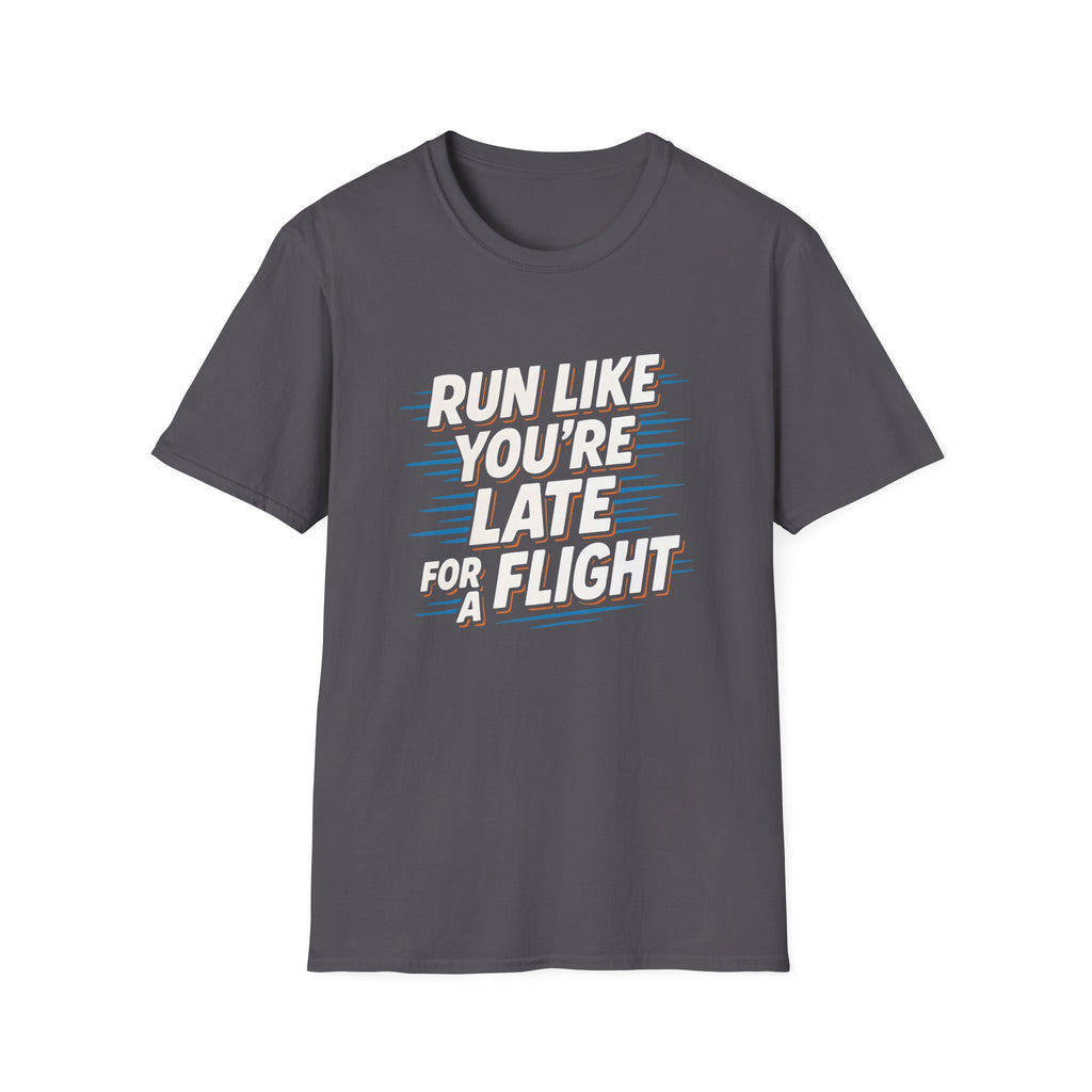 Run Like You're Late T-Shirt