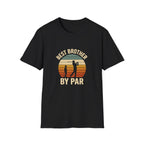 Best Brother By Par T-Shirt