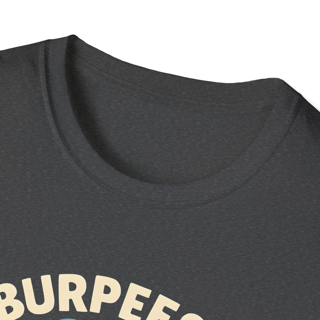 Burpees or Slurpees T-Shirt