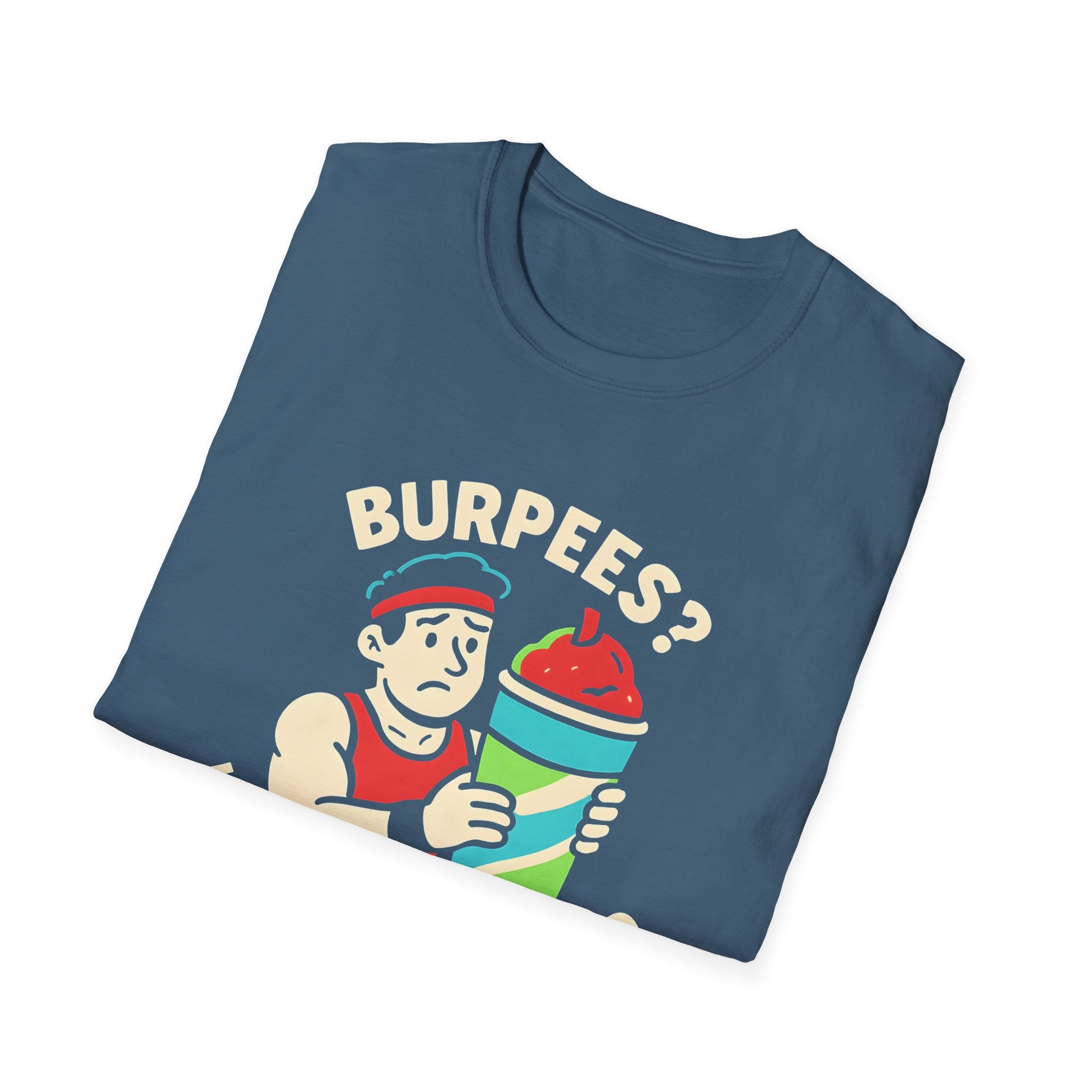 Burpees or Slurpees T-Shirt