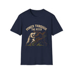 Power Through The Pitch T-Shirt