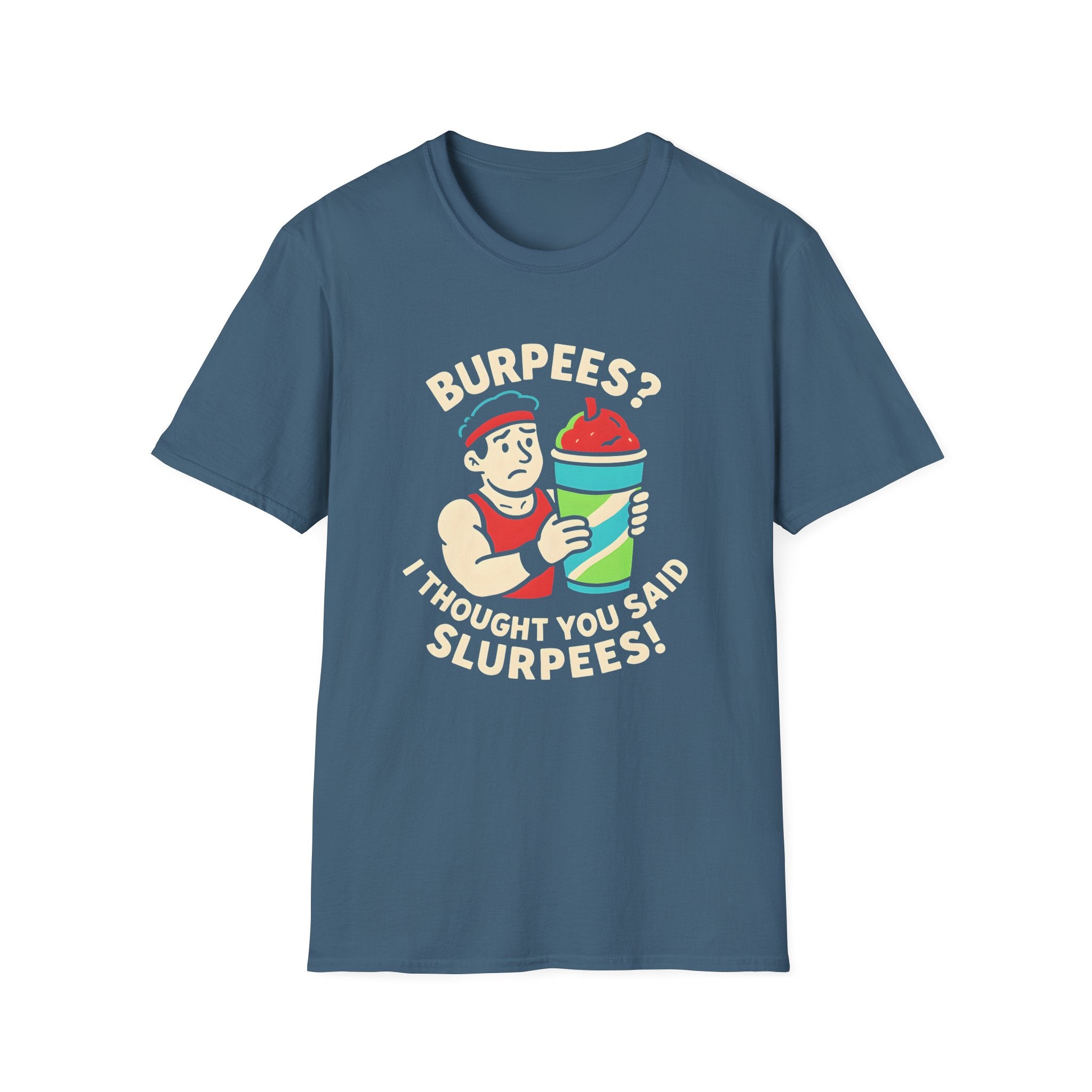 Burpees or Slurpees T-Shirt