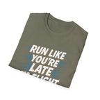 Run Like You're Late T-Shirt
